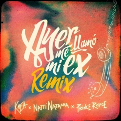 Khea, Natti Natasha & Prince Royce ft. Lenny Santos - Ayer Me Llamo Mi Ex (Remix) 